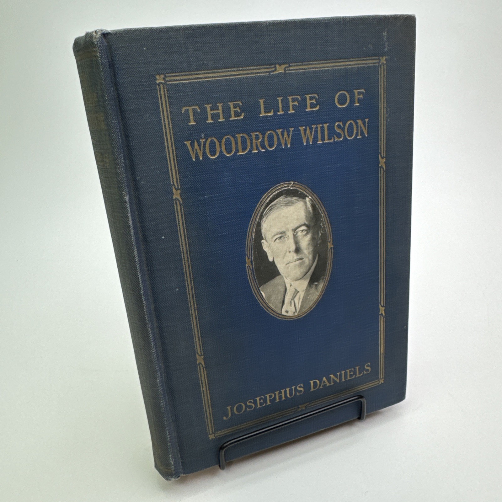 The Life of Woodrow Wilson 1856-1924 Josephus Daniels Hardcover 1924 Antique The Life of Woodrow Wilson 1856-1924 Josephus Daniels Hardcover 1924 Antique