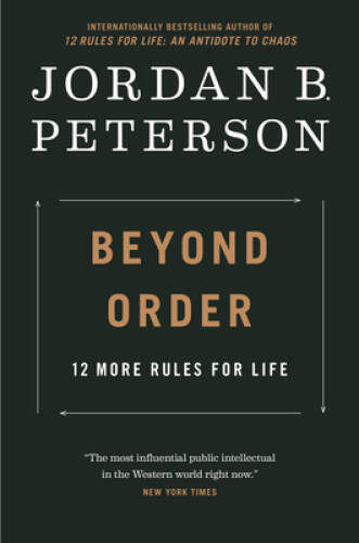 Beyond Order: 12 More Rules For Life - Hardcover - VERY GOOD Beyond Order: 12 More Rules For Life - Hardcover - VERY GOOD