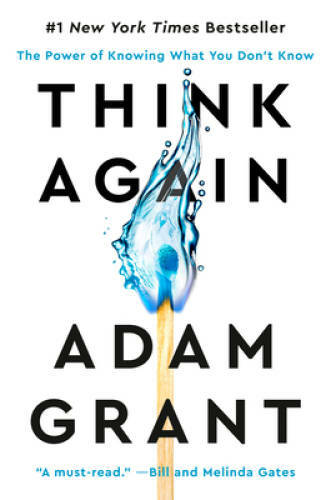 Think Again: The Power of Knowing What You Don't Know - Hardcover - GOOD Think Again: The Power of Knowing What You Don't Know - Hardcover - GOOD