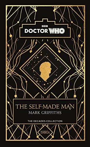 Doctor Who: The Self-Made Man: a 1980s story, Griffiths, Who 9781405956987..