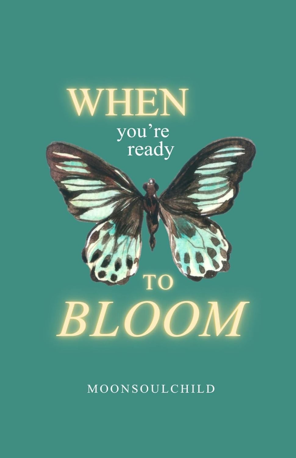 When You're Ready To Bloom When You're Ready To Bloom