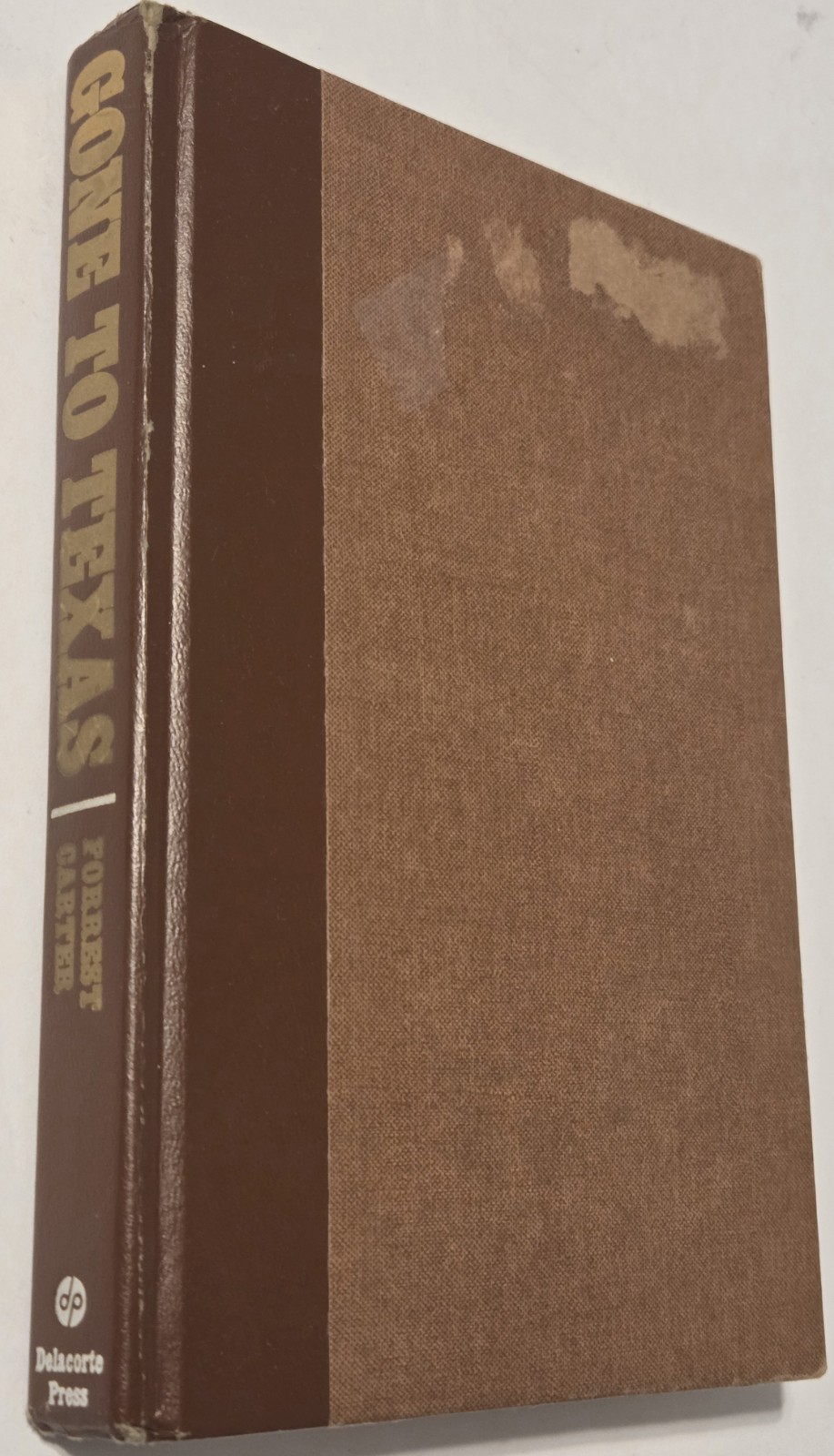 Gone to Texas by Forrest Carter 1st Printing HC Book The Outlaw Josey Wales 1st Gone to Texas by Forrest Carter 1st Printing HC Book The Outlaw Josey Wales 1st