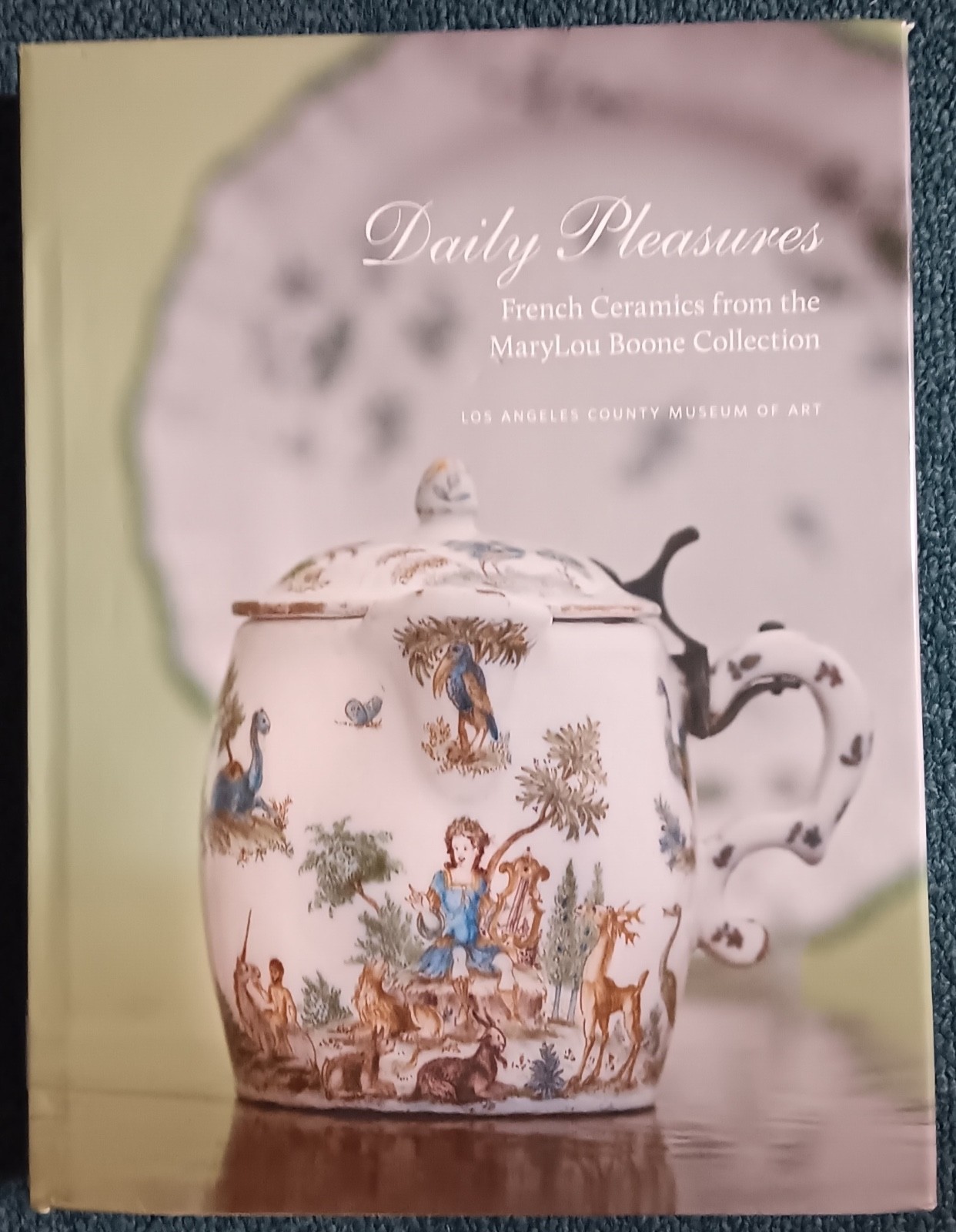 Daily Pleasures: French Ceramics. Los Angeles County Museum Art, 2012. HC+DJ. VG Daily Pleasures: French Ceramics. Los Angeles County Museum Art, 2012. HC+DJ. VG