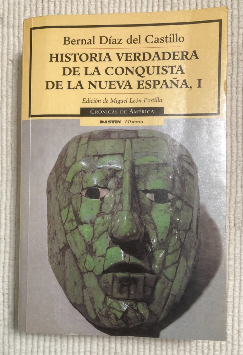 Historia Verdadera de la Conquista de la Nueva Espana, Tomo I - Cronicas America Historia Verdadera de la Conquista de la Nueva Espana, Tomo I - Cronicas America