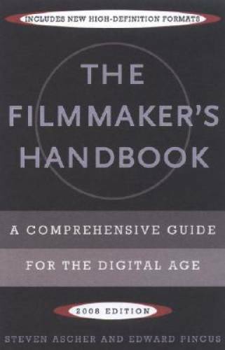 The Filmmaker's Handbook: A Comprehensive Guide for the Digital Age - GOOD The Filmmaker's Handbook: A Comprehensive Guide for the Digital Age - GOOD