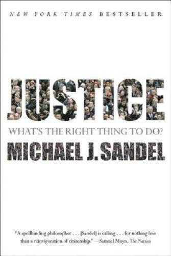 Justice: What\'s the Right Thing to Do? - Paperback By Sandel, Michael J. - GOOD Justice: What\'s the Right Thing to Do? - Paperback By Sandel, Michael J. - GOOD