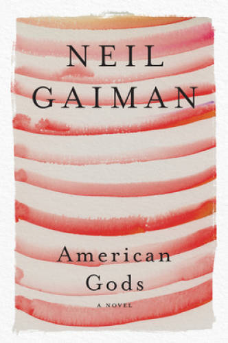 American Gods: A Novel - Paperback By Gaiman, Neil - VERY GOOD American Gods: A Novel - Paperback By Gaiman, Neil - VERY GOOD