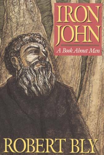 Iron John: A Book About Men - Hardcover By Bly, Robert - GOOD Iron John: A Book About Men - Hardcover By Bly, Robert - GOOD