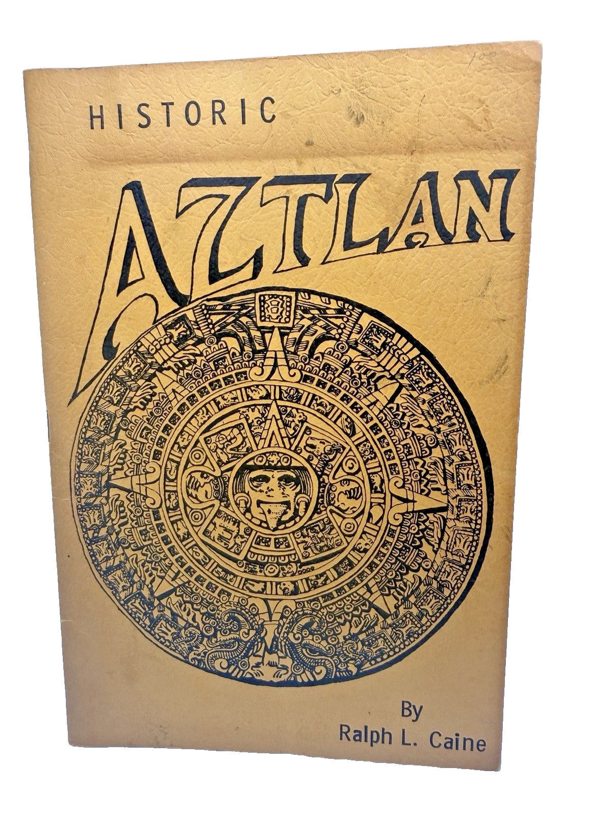 Vintage Historic Aztlan By Ralph L. Caine Chapbook Paperback - SIGNED 1962