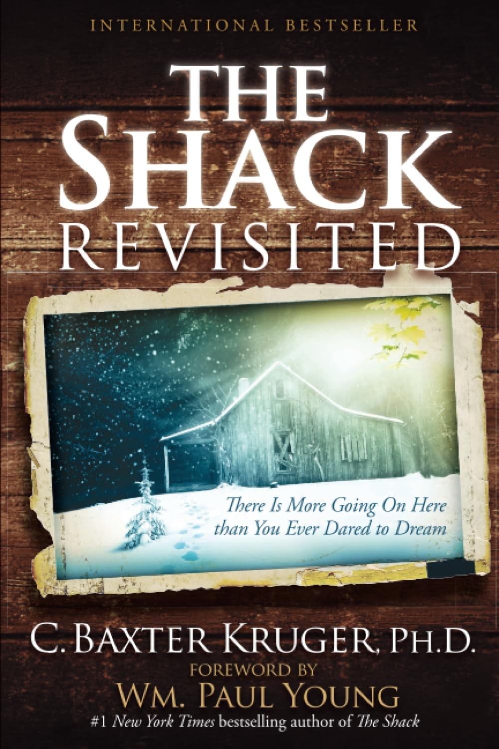 The Shack Revisited: There Is More Going On Here than You Ever Dared to Drea... The Shack Revisited: There Is More Going On Here than You Ever Dared to Drea...