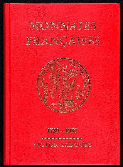 GADOURY, Victor - Monnaies françaises 1789-1987. Monte-Carlo 1987. Monedas.