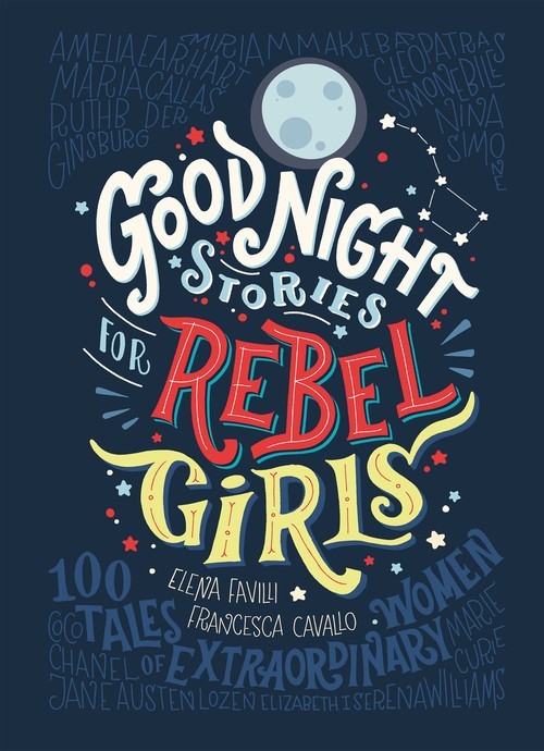 Good Night Stories for Rebel Girls, Elena Favilli