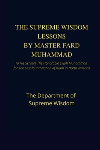 The Supreme Wisdom Lessons by Master Fard Muhammad by Supreme Wisdom: New The Supreme Wisdom Lessons by Master Fard Muhammad by Supreme Wisdom: New