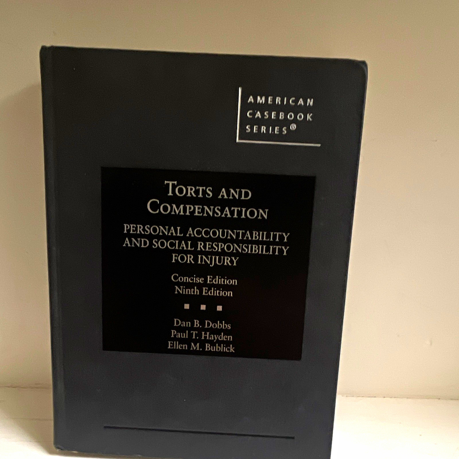Torts and Compensation Concise 9th Ed American Casebook Series by Dobbs Torts and Compensation Concise 9th Ed American Casebook Series by Dobbs