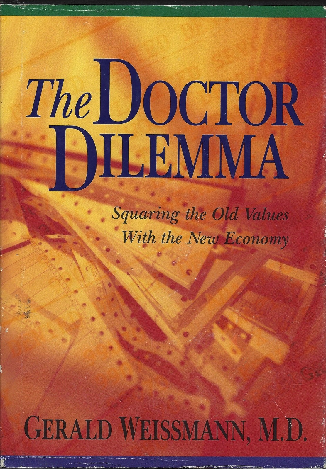 The Doctor Dilemma: Squaring the Old Values With the New Economy (The Grand ... The Doctor Dilemma: Squaring the Old Values With the New Economy (The Grand ...