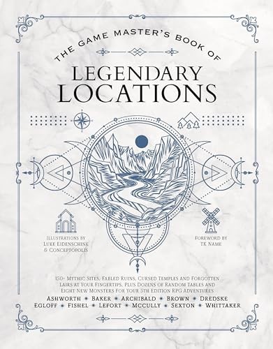 The Game Master’s Book of Legendary Locations The Game Master’s Book of Legendary Locations