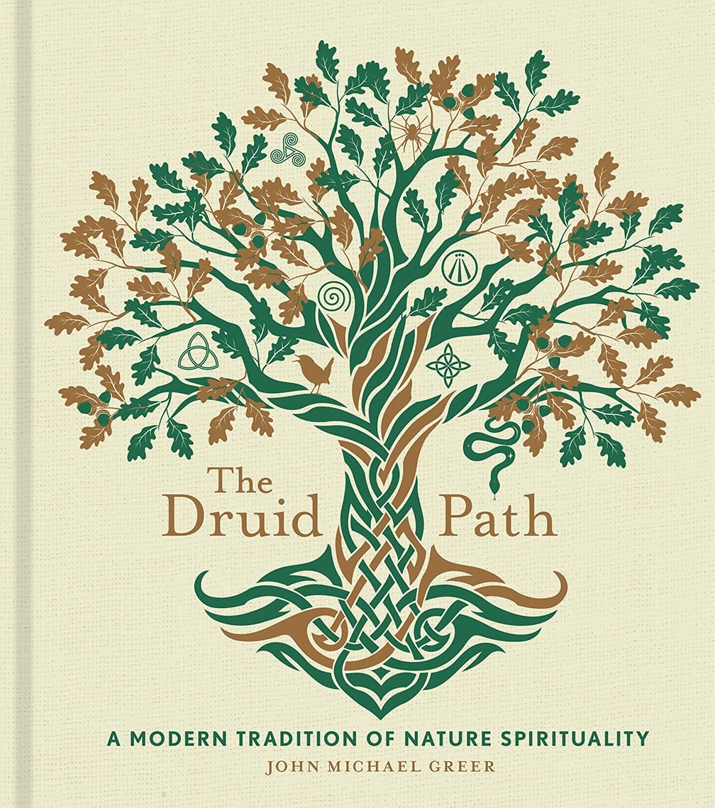 The Druid Path: A Modern Tradition of Nature Spirituality (The Modern-Day Wi...