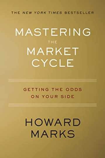 Mastering The Market Cycle: Getting - Hardcover, by Marks Howard - Very Good w Mastering The Market Cycle: Getting - Hardcover, by Marks Howard - Very Good w