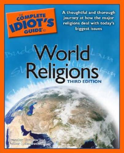 The Complete Idiot\'s Guide to World Religions, 3rd Edition - Paperback - GOOD The Complete Idiot\'s Guide to World Religions, 3rd Edition - Paperback - GOOD