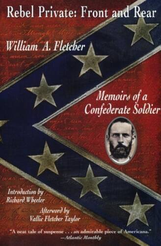 Rebel Private: Front and Rear: Memoirs of a Confederate Soldier - GOOD Rebel Private: Front and Rear: Memoirs of a Confederate Soldier - GOOD