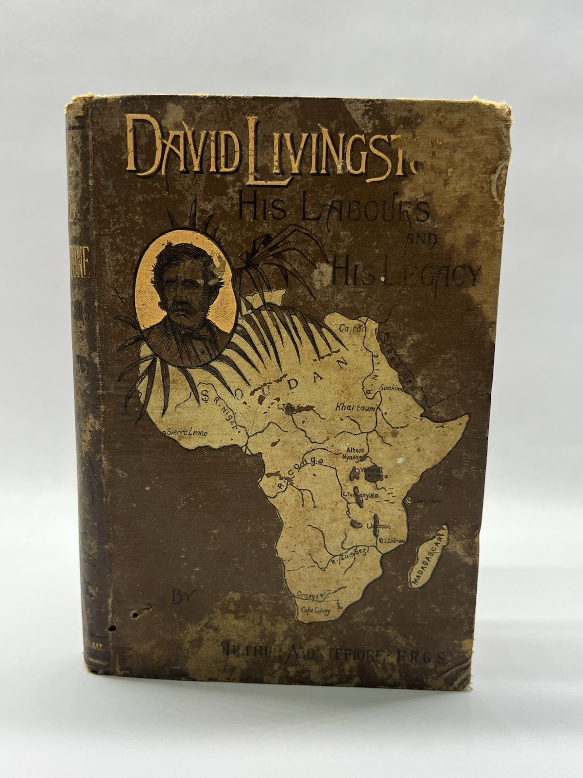 David Livingstone: His Labours and His Legacy, by Arthur Montefiore David Livingstone: His Labours and His Legacy, by Arthur Montefiore