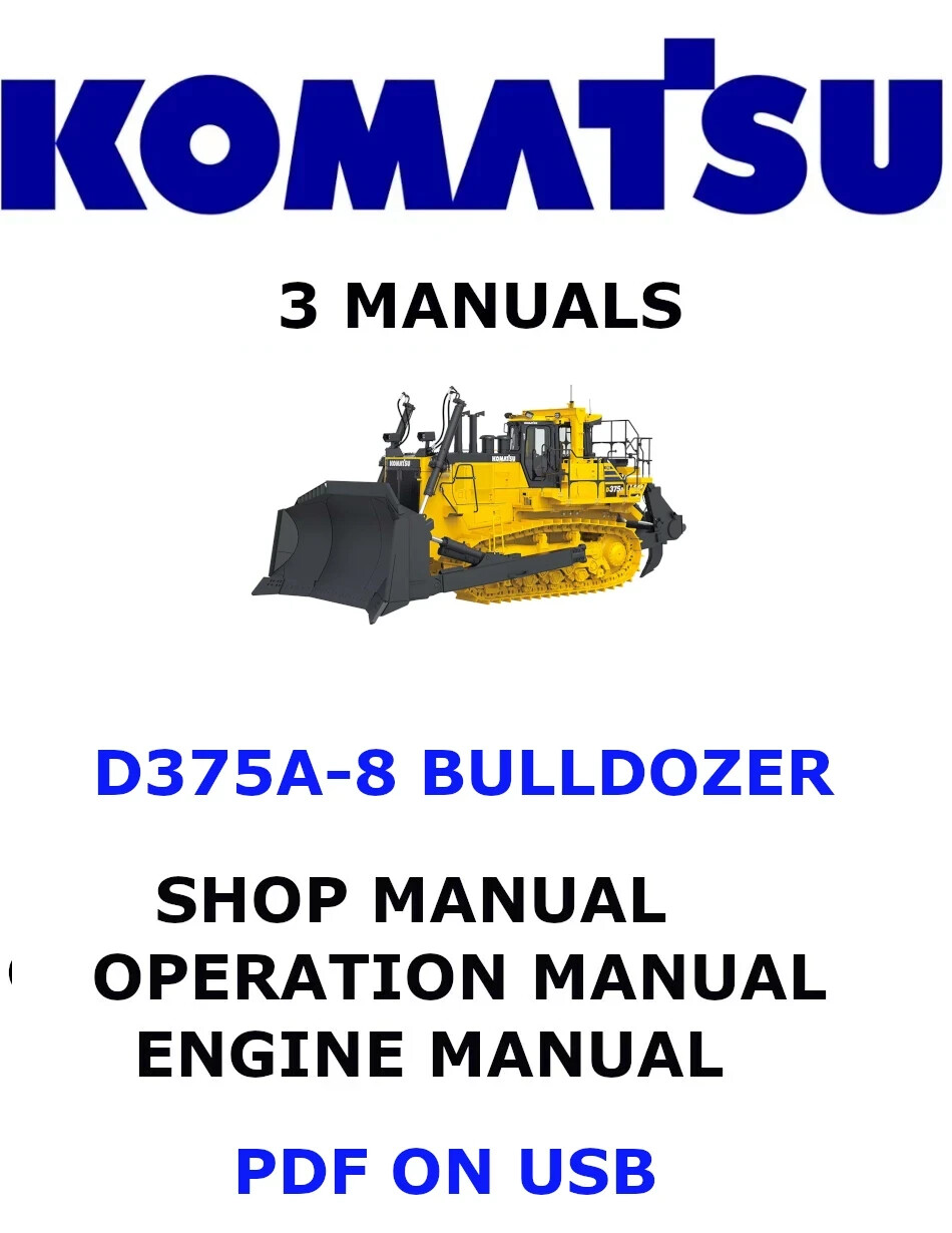 KOMATSU D375A-8 BULLDOZER SHOP OPERATORS REPAIR ENGINE MANUAL PDF ON USB