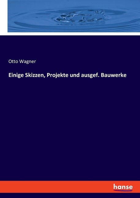 Einige Skizzen, Projekte Und Ausgef  Bauwerke