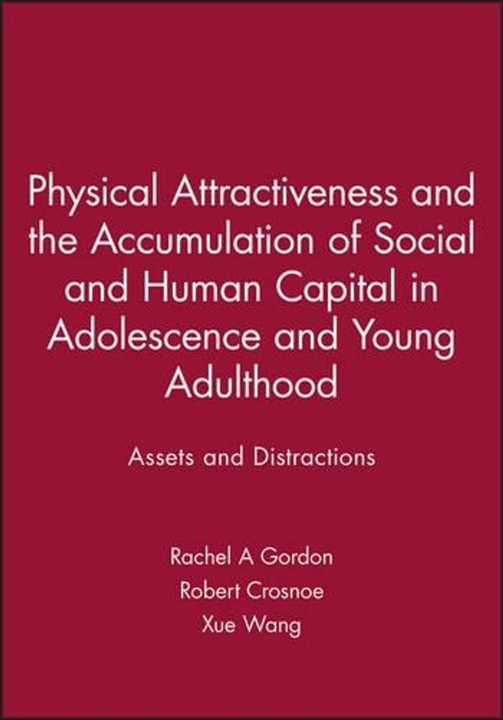 Physical Attractiveness and the Accumulation of Social and Human Capital in Adol