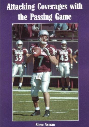 Attacking Coverages with the Passing Game by Steve Axman (2007, Trade Paperback) Attacking Coverages with the Passing Game by Steve Axman (2007, Trade Paperback)