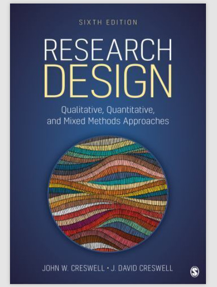 Research Design 6th Ed: Qualitative, Quantitative, and Mixed Methods Approaches Research Design 6th Ed: Qualitative, Quantitative, and Mixed Methods Approaches