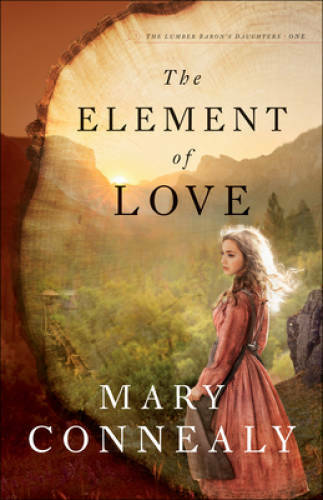 The Element of Love (The Lumber Barons Daughters) - Paperback - GOOD The Element of Love (The Lumber Barons Daughters) - Paperback - GOOD