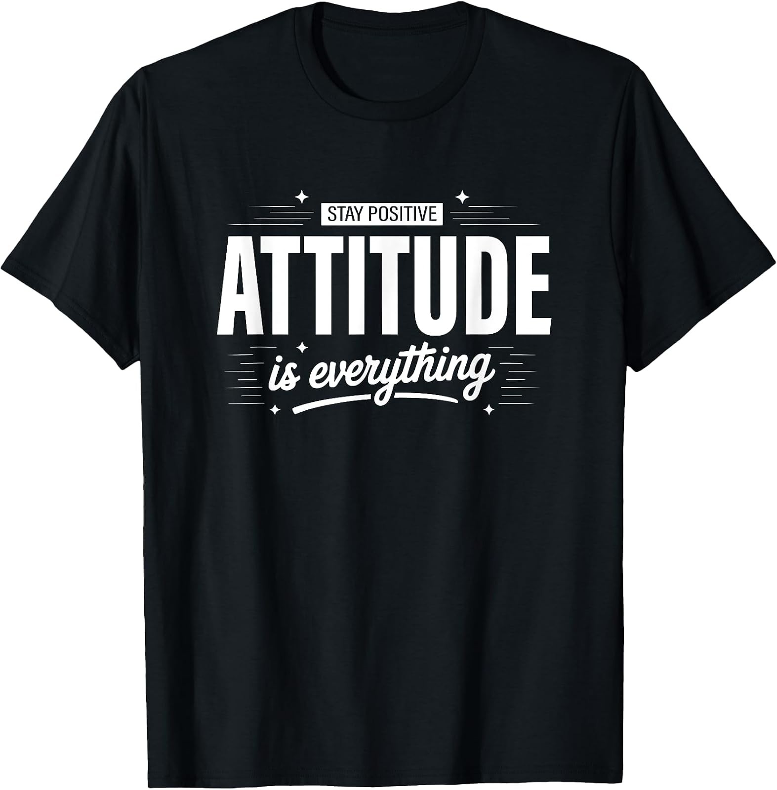 Stay Positive Attitude is Key Inspirational T-Shirt