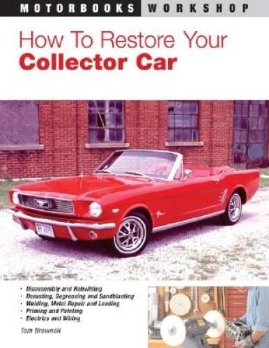 How to Restore Your Collector Car (Motorbooks Workshop) - Paperback - GOOD How to Restore Your Collector Car (Motorbooks Workshop) - Paperback - GOOD