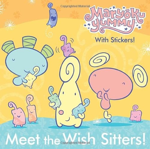 MEET THE WISH SITTERS (MARYOKU YUMMY) (PICTUREBACK(R)) By Random House & Random