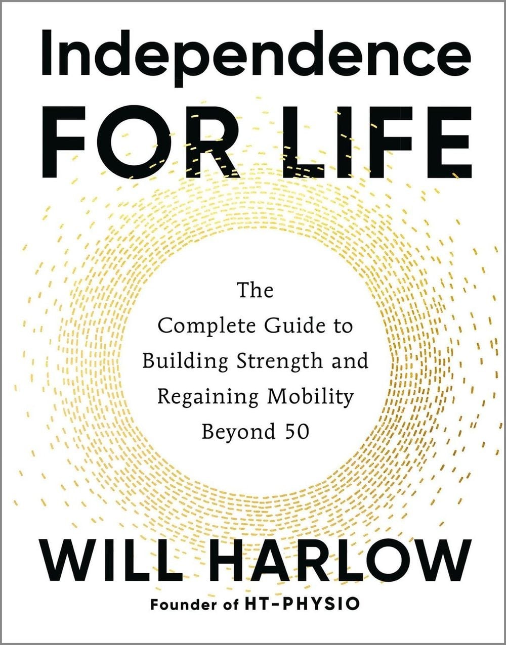 Independence for Life: The Complete Guide to Building Strength and Regaining Mob