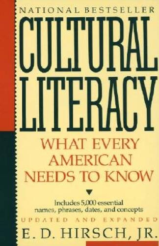 Cultural Literacy: What Every American Needs to Know - Paperback - GOOD Cultural Literacy: What Every American Needs to Know - Paperback - GOOD