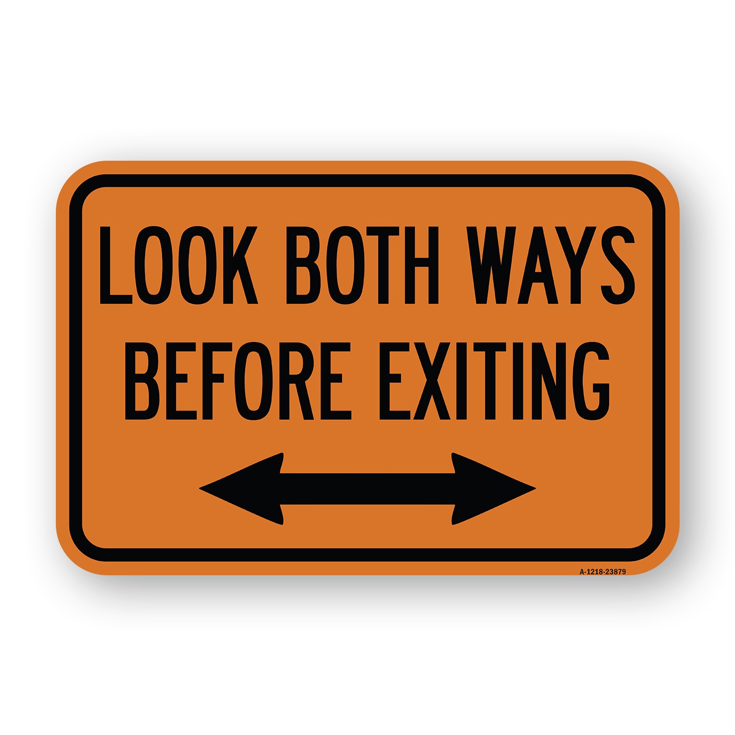 Look Both Ways Before Exiting With Bidirection Heavy Gauge Aluminum Parking Sign