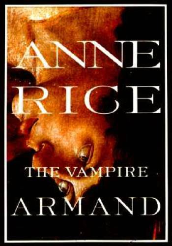 The Vampire Armand : The Vampire Chronicles (Rice, Anne, Vampire Chro - GOOD The Vampire Armand : The Vampire Chronicles (Rice, Anne, Vampire Chro - GOOD