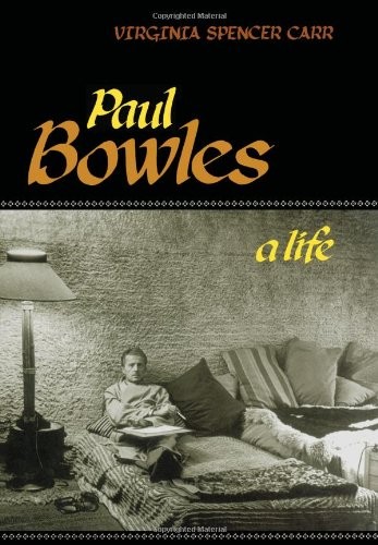 Paul Bowles A Life - GOOD Paul Bowles A Life - GOOD