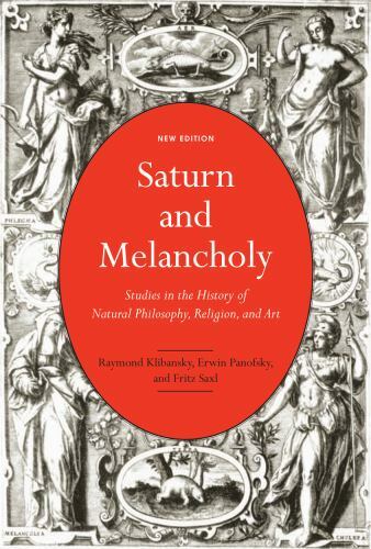Saturn and Melancholy : Studies in the History of Natural Philosophy,...