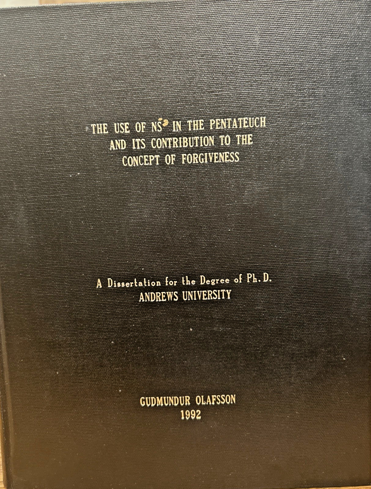 Andrews University 1992 Doctoral Dissertation /Forgiveness/ Pentateuch/Olafssaon