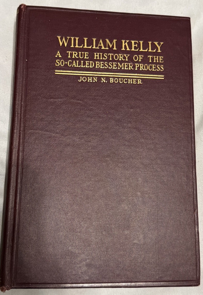 1924 William Kelly True History Bessemer Process John N Boucher Antique Book