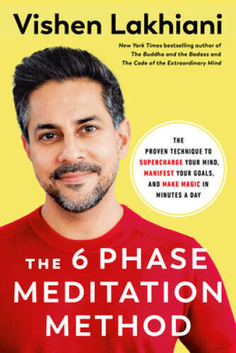 The Six Phase Meditation Method: The Proven Technique to Supercharge - VERY GOOD