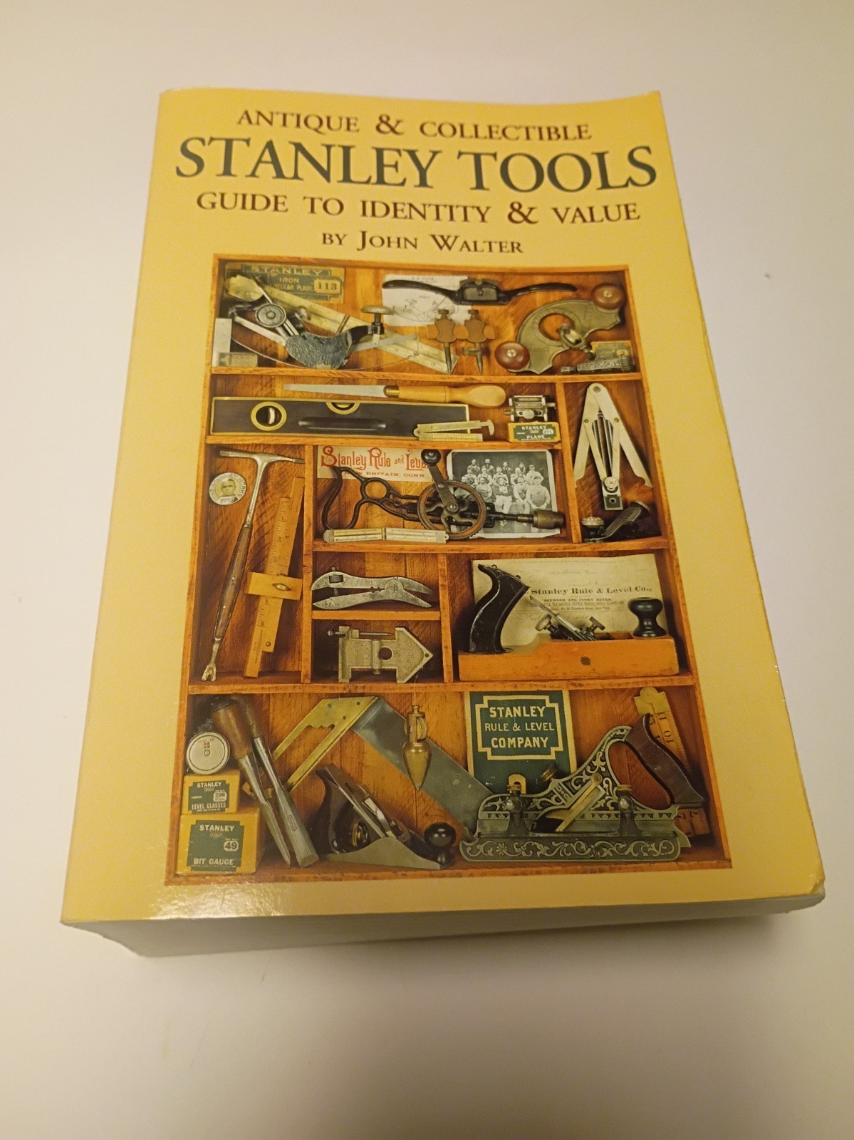Antique and Collectible Stanley Tools, A Guide to Identity and Value  1996