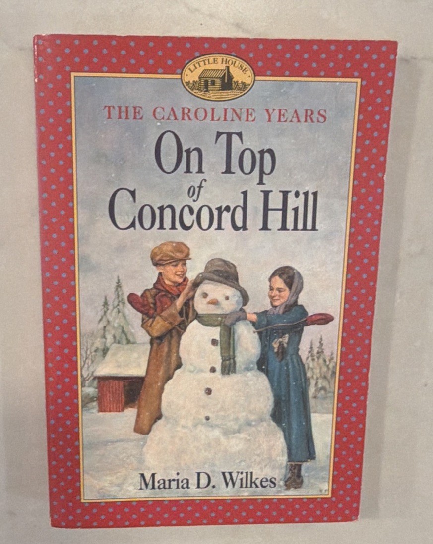 Caroline Years On Top of Concord Hill Maria D. Wilkes PB 2000 Illus 1st Ed Caroline Years On Top of Concord Hill Maria D. Wilkes PB 2000 Illus 1st Ed