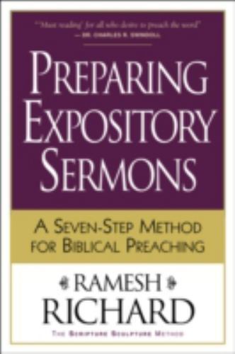 Preparing Expository Sermons: A Seven-Step Method for Biblical Preaching Preparing Expository Sermons: A Seven-Step Method for Biblical Preaching