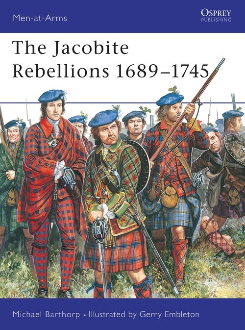 The Jacobite Rebellions 1689-1745 (..., Michael Barthor