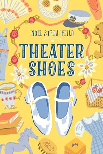 Theater Shoes (The Shoe Books) - Hardcover By Streatfeild, Noel - VERY GOOD Theater Shoes (The Shoe Books) - Hardcover By Streatfeild, Noel - VERY GOOD