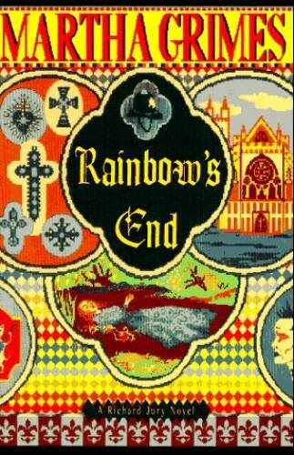 Rainbow\'s End - Hardcover By Grimes, Martha - VERY GOOD Rainbow\'s End - Hardcover By Grimes, Martha - VERY GOOD