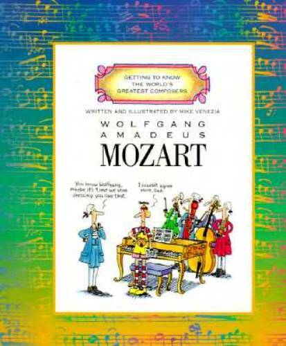Wolfgang Amadeus Mozart (Getting to Know the World's Greatest Composers) - GOOD Wolfgang Amadeus Mozart (Getting to Know the World's Greatest Composers) - GOOD